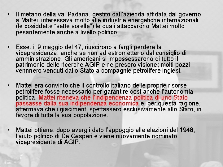  • Il metano della val Padana, gestito dall’azienda affidata dal governo a Mattei,