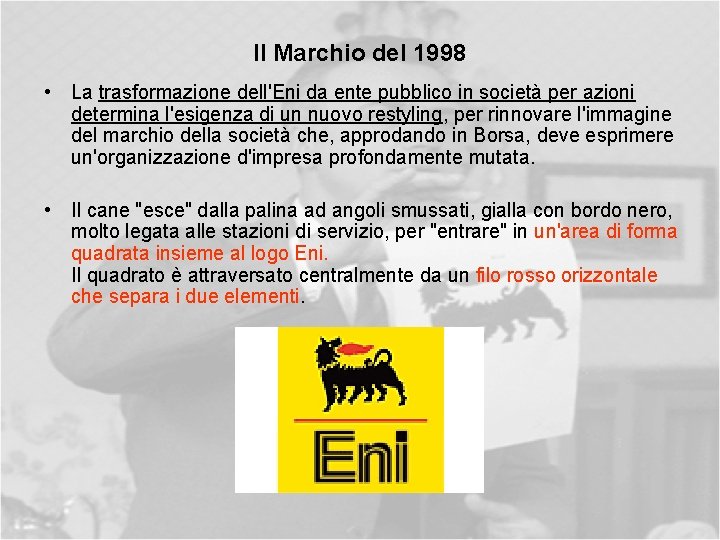 Il Marchio del 1998 • La trasformazione dell'Eni da ente pubblico in società per