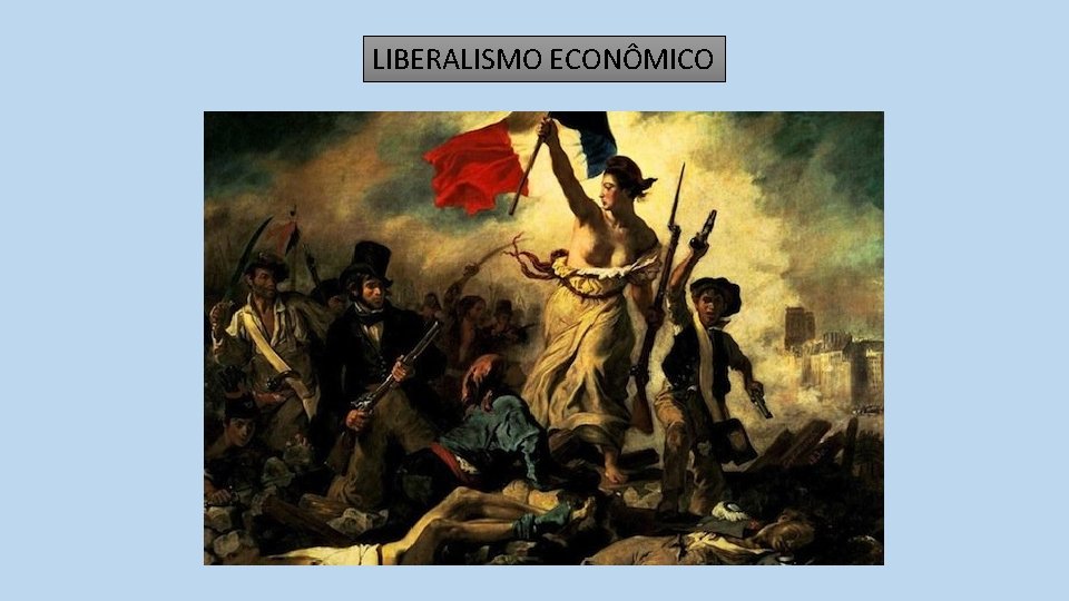 LIBERALISMO ECONÔMICO 