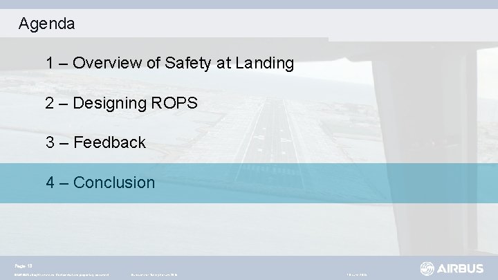 Agenda 1 – Overview of Safety at Landing 2 – Designing ROPS 3 –