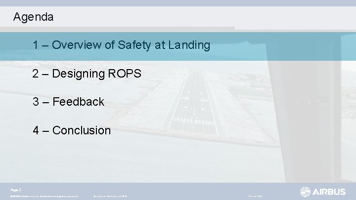 Agenda 1 – Overview of Safety at Landing 2 – Designing ROPS 3 –