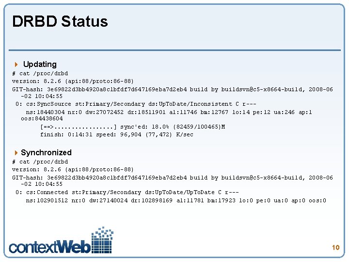 DRBD Status 4 Updating # cat /proc/drbd version: 8. 2. 6 (api: 88/proto: 86