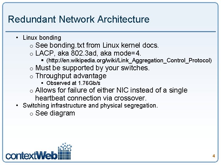 Redundant Network Architecture • Linux bonding o o See bonding. txt from Linux kernel