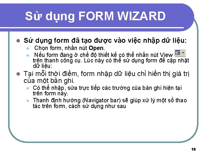 Sử dụng FORM WIZARD l Sử dụng form đã tạo được vào việc nhập