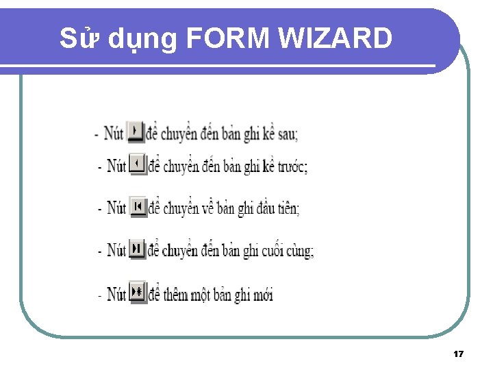 Sử dụng FORM WIZARD 17 