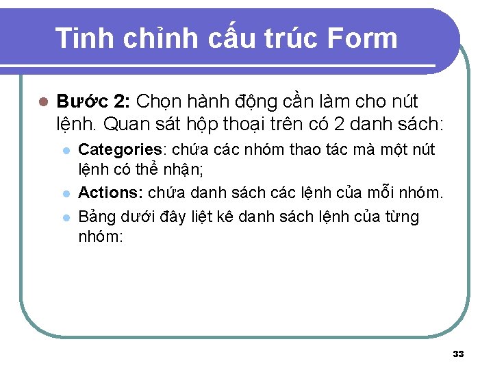 Tinh chỉnh cấu trúc Form l Bước 2: Chọn hành động cần làm cho