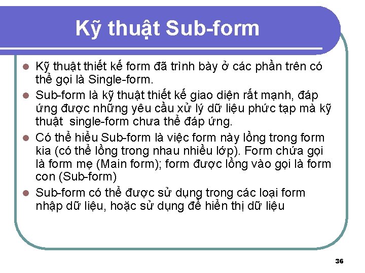 Kỹ thuật Sub-form Kỹ thuật thiết kế form đã trình bày ở các phần