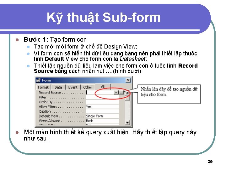 Kỹ thuật Sub-form l Bước 1: Tạo form con l l Tạo mới form