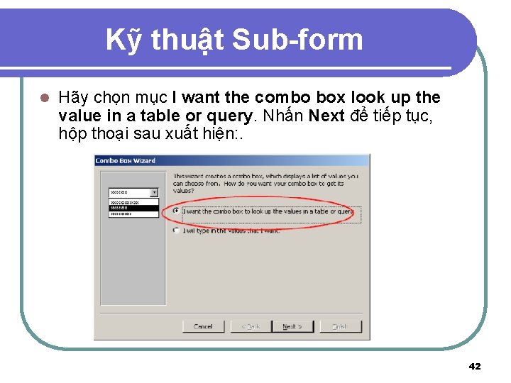 Kỹ thuật Sub-form l Hãy chọn mục I want the combo box look up
