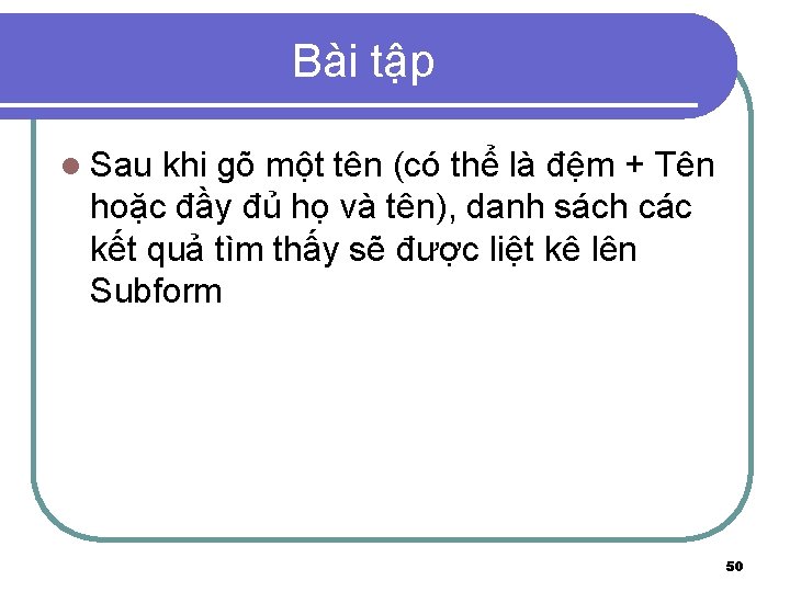 Bài tập l Sau khi gõ một tên (có thể là đệm + Tên