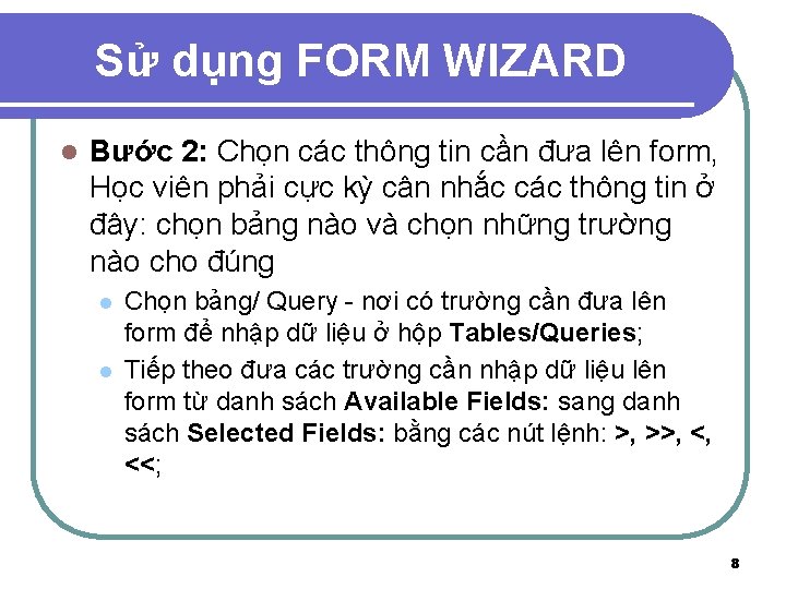 Sử dụng FORM WIZARD l Bước 2: Chọn các thông tin cần đưa lên