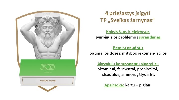 4 priežastys įsigyti TP „Sveikas žarnynas“ Kokybiškas ir efektyvus svarbiausios problemos sprendimas Patogu naudoti