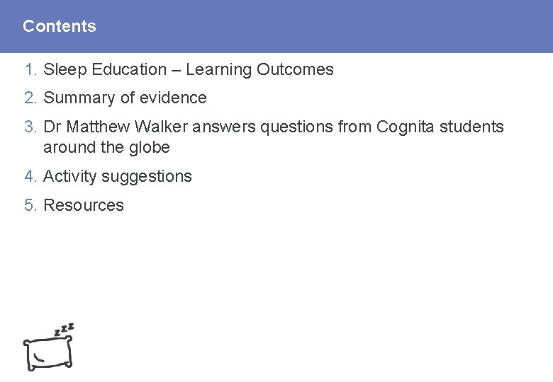 Contents 1. Sleep Education – Learning Outcomes 2. Summary of evidence 3. Dr Matthew