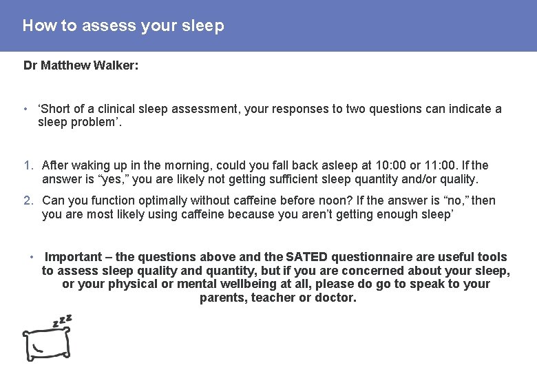 How to assess your sleep Dr Matthew Walker: • ‘Short of a clinical sleep