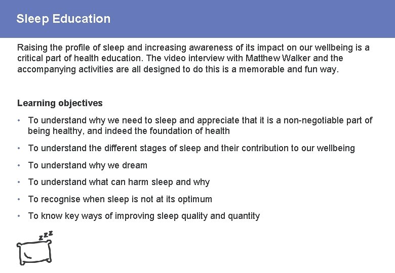 Sleep Education Raising the profile of sleep and increasing awareness of its impact on