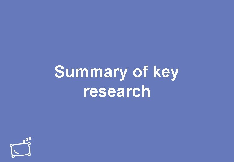 Summary of key research 