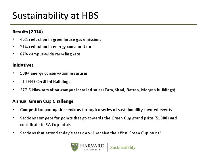 Sustainability at HBS Results (2014) • 45% reduction in greenhouse gas emissions • 21%