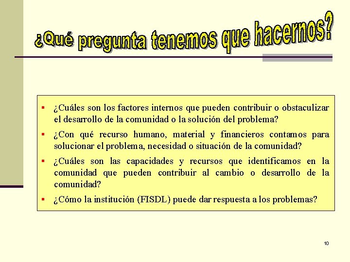 § ¿Cuáles son los factores internos que pueden contribuir o obstaculizar el desarrollo de