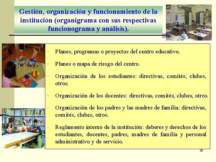 Gestión, organización y funcionamiento de la institución (organigrama con sus respectivas funcionograma y análisis).