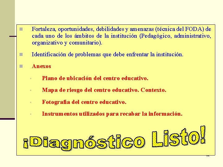 n Fortaleza, oportunidades, debilidades y amenazas (técnica del FODA) de cada uno de los