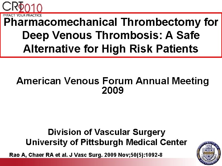 Pharmacomechanical Thrombectomy for Deep Venous Thrombosis: A Safe Alternative for High Risk Patients American