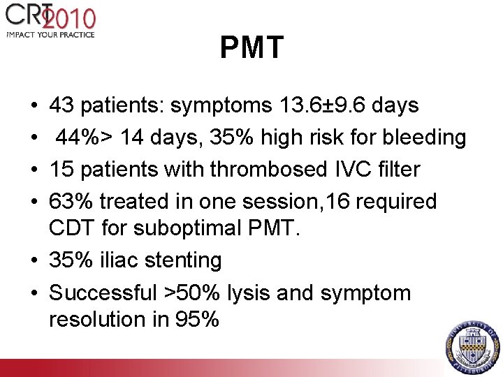 PMT • • 43 patients: symptoms 13. 6± 9. 6 days 44%> 14 days,