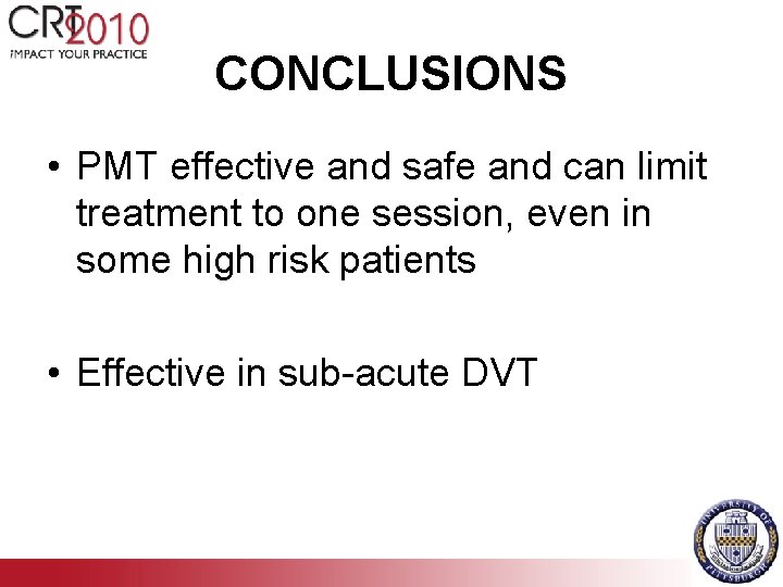 CONCLUSIONS • PMT effective and safe and can limit treatment to one session, even