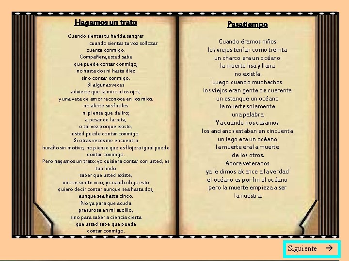 Hagamos un trato Cuando sientas tu herida sangrar cuando sientas tu voz sollozar cuenta