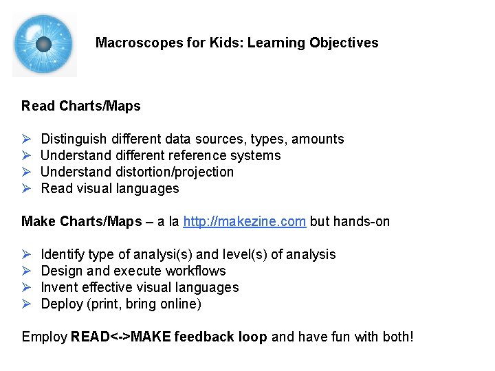 Macroscopes for Kids: Learning Objectives Read Charts/Maps Ø Ø Distinguish different data sources, types,