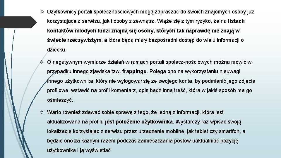  Użytkownicy portali społecznościowych mogą zapraszać do swoich znajomych osoby już korzystające z serwisu,