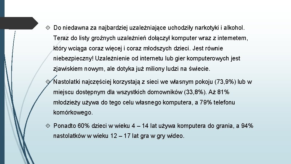  Do niedawna za najbardziej uzależniające uchodziły narkotyki i alkohol. Teraz do listy groźnych