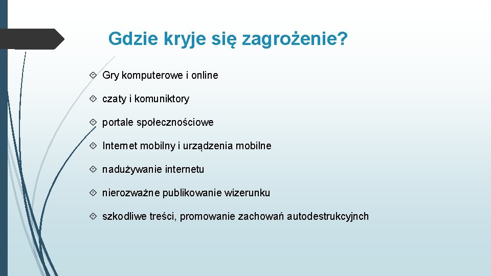 Gdzie kryje się zagrożenie? Gry komputerowe i online czaty i komuniktory portale społecznościowe Internet