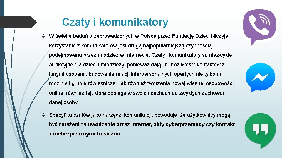 Czaty i komunikatory W świetle badań przeprowadzonych w Polsce przez Fundację Dzieci Niczyje, korzystanie