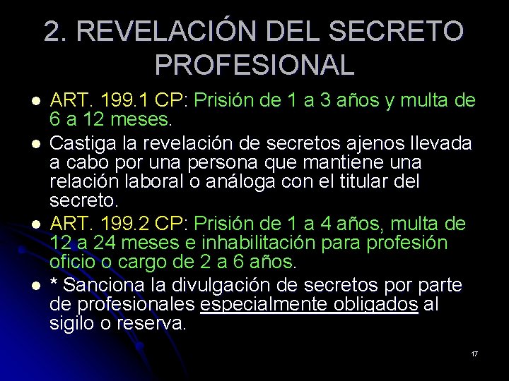 2. REVELACIÓN DEL SECRETO PROFESIONAL l l ART. 199. 1 CP: Prisión de 1