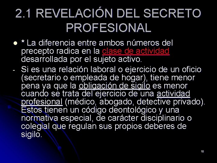 2. 1 REVELACIÓN DEL SECRETO PROFESIONAL l - * La diferencia entre ambos números