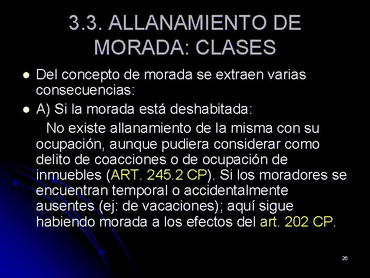 3. 3. ALLANAMIENTO DE MORADA: CLASES l l Del concepto de morada se extraen
