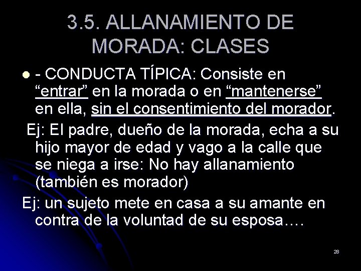 3. 5. ALLANAMIENTO DE MORADA: CLASES - CONDUCTA TÍPICA: Consiste en “entrar” en la