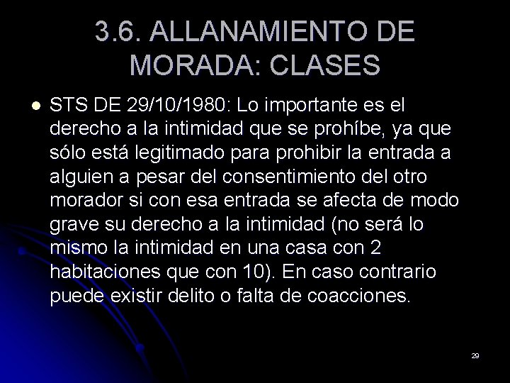 3. 6. ALLANAMIENTO DE MORADA: CLASES l STS DE 29/10/1980: Lo importante es el