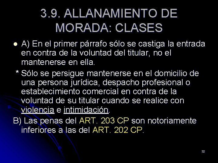 3. 9. ALLANAMIENTO DE MORADA: CLASES A) En el primer párrafo sólo se castiga