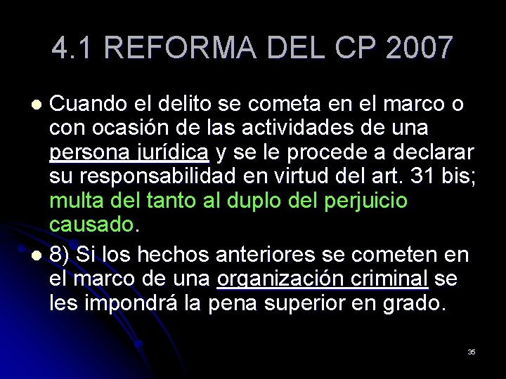 4. 1 REFORMA DEL CP 2007 Cuando el delito se cometa en el marco