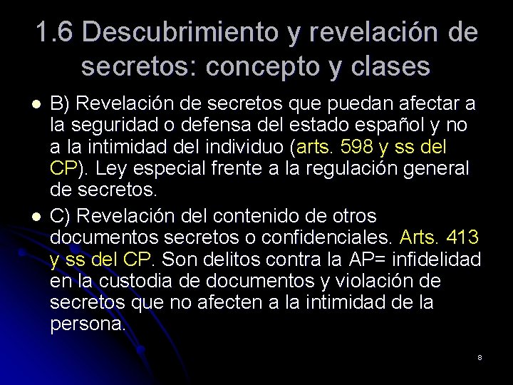 1. 6 Descubrimiento y revelación de secretos: concepto y clases l l B) Revelación