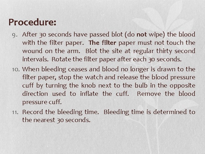Procedure: 9. After 30 seconds have passed blot (do not wipe) the blood with