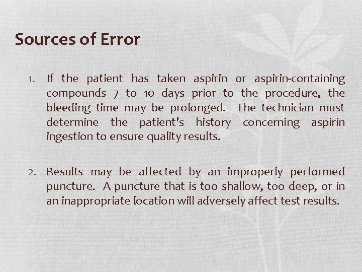 Sources of Error 1. If the patient has taken aspirin or aspirin-containing compounds 7