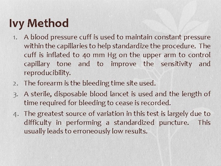 Ivy Method 1. A blood pressure cuff is used to maintain constant pressure within