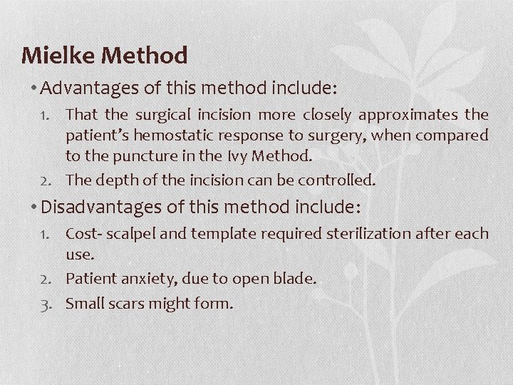 Mielke Method • Advantages of this method include: 1. That the surgical incision more