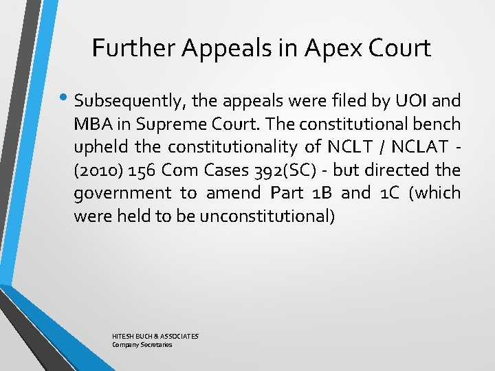 Further Appeals in Apex Court • Subsequently, the appeals were filed by UOI and