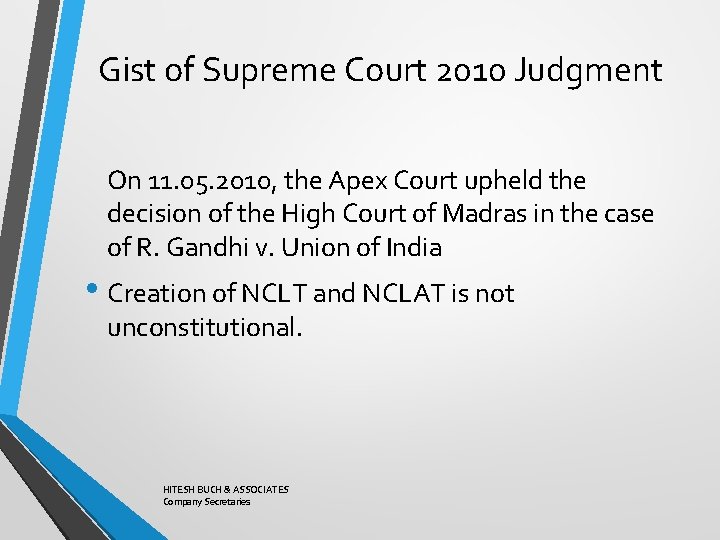 Gist of Supreme Court 2010 Judgment On 11. 05. 2010, the Apex Court upheld
