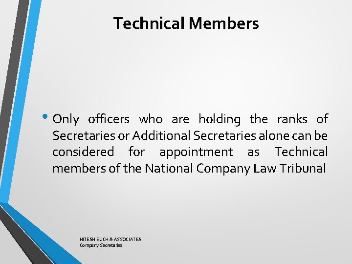 Technical Members • Only officers who are holding the ranks of Secretaries or Additional