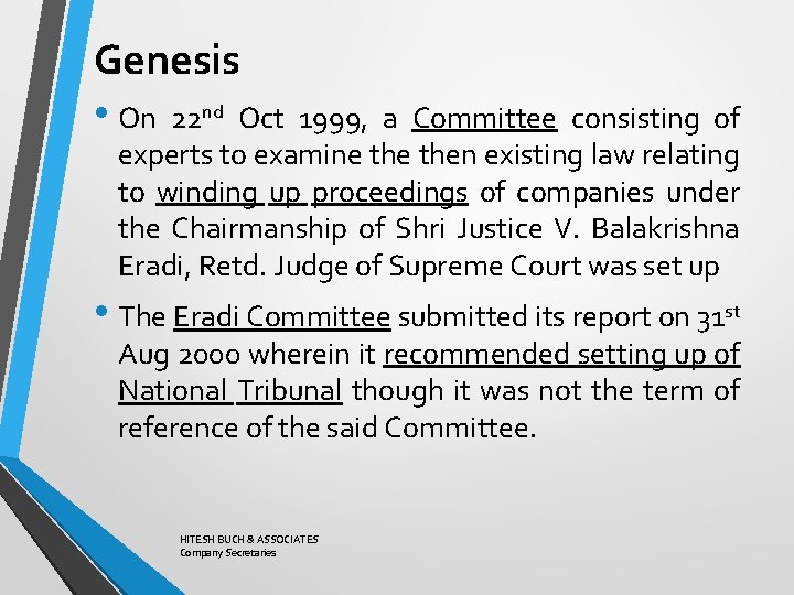 Genesis • On 22 nd Oct 1999, a Committee consisting of experts to examine