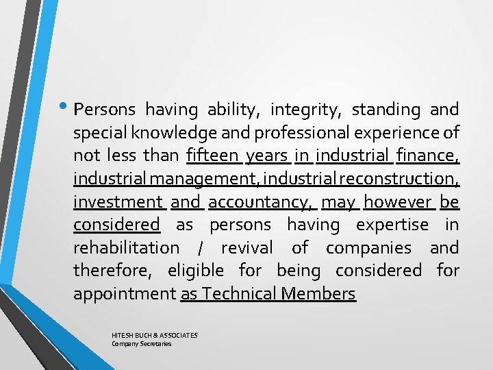  • Persons having ability, integrity, standing and special knowledge and professional experience of